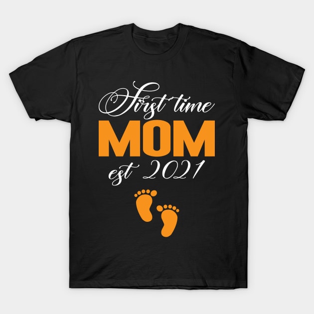 first time mom est 2021 T-Shirt by FatTize